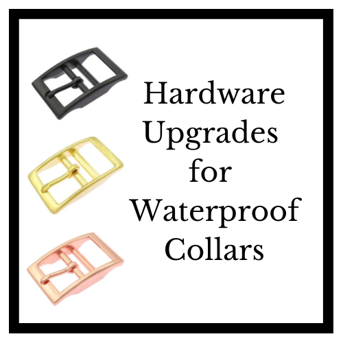 Hardware Upgrades for Buckle Style Waterproof collars